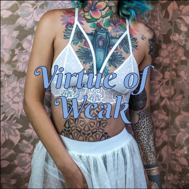 Virtue of Weak